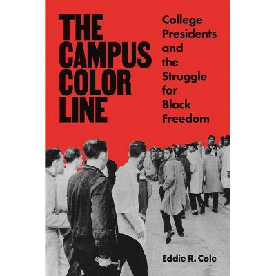 The Campus Color Line - by  Eddie R Cole (Hardcover)