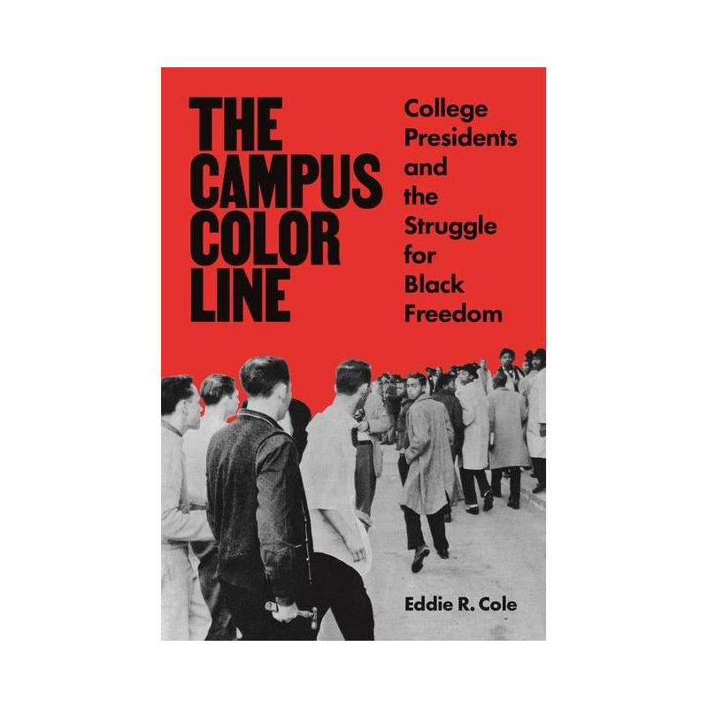 The Campus Color Line - by Eddie R Cole, 1 of 2