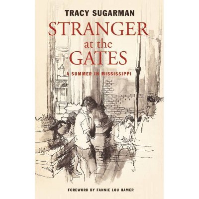 Stranger at the Gates - by  Tracy Sugarman (Paperback)