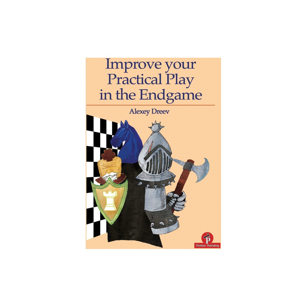 Improve Your Practical Play in the Endgame - by Dreev (Paperback)
