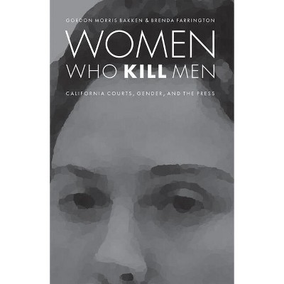 Women Who Kill Men - (law In The American West) By Gordon Morris Bakken ...