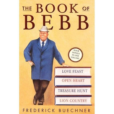 The Book of Bebb - by  Frederick Buechner (Paperback)