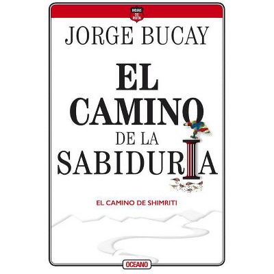 El Camino de la Sabiduría - by  Jorge Bucay (Paperback)