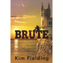 Brute - 2nd Edition by  Kim Fielding (Paperback)
