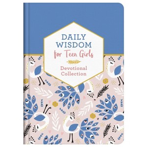 Daily Wisdom for Teen Girls - by  Compiled by Barbour Staff (Hardcover) - 1 of 1