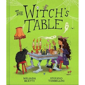 The Witch's Table (a Funny, Magical Picture Book for Kids) - by  Melinda Beatty (Hardcover) - 1 of 1