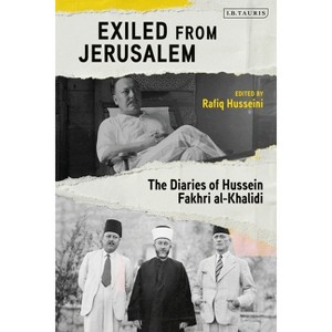 Exiled from Jerusalem - by  Rafiq Husseini (Hardcover) - 1 of 1