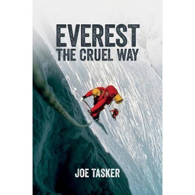 Everest the Cruel Way - by  Joe Tasker (Paperback)