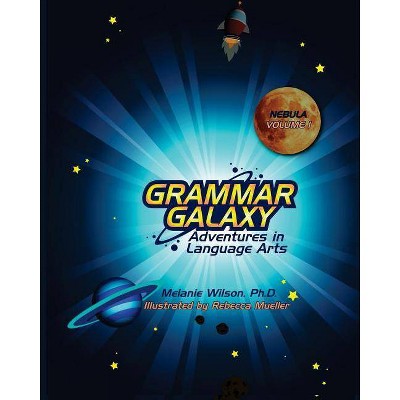 Grammar Galaxy - by  Melanie Wilson (Paperback)