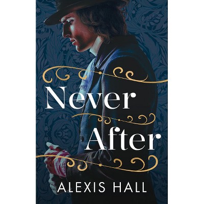 Never After - by  Alexis Hall (Paperback)