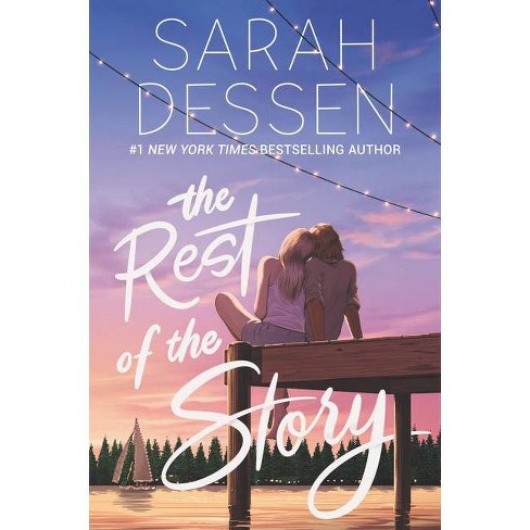 The Rest Of The Story By Sarah Dessen Paperback Target