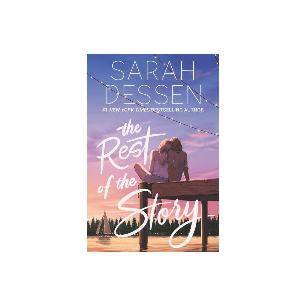 The Rest Of The Story - by Sarah Dessen (Paperback)