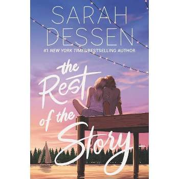 The Rest Of The Story - by Sarah Dessen (Paperback)
