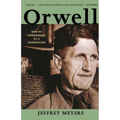 Orwell - by  Jeffrey Meyers (Paperback)