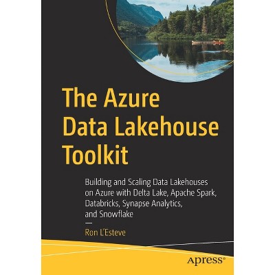 The Azure Data Lakehouse Toolkit - By Ron L'esteve (paperback) : Target