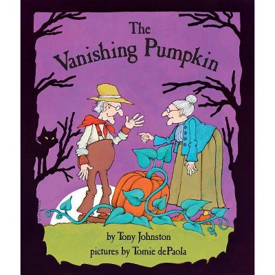 The Vanishing Pumpkin - by  Tony Johnston (Paperback)