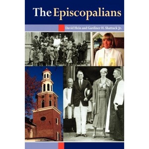 The Episcopalians - by  David Hein & Gardiner H Shattuck (Paperback) - 1 of 1