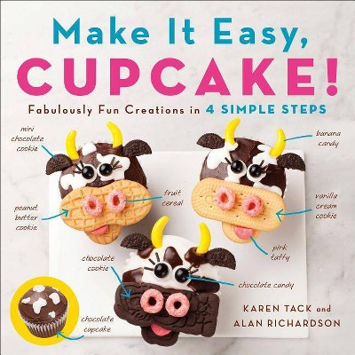 Make It Easy, Cupcake! - by  Alan Richardson & Karen Tack (Paperback) 