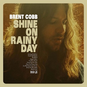 Brent Cobb - Shine On Rainy Day - 1 of 1
