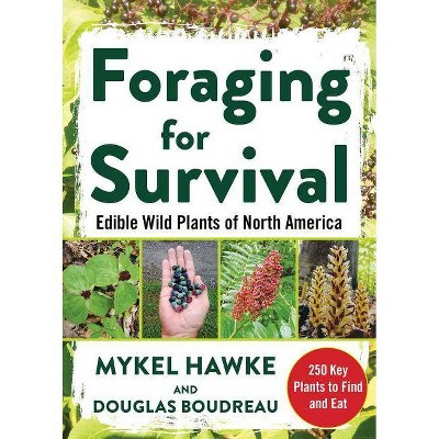 Foraging for Survival - by  Douglas Boudreau & Mykel Hawke (Paperback)