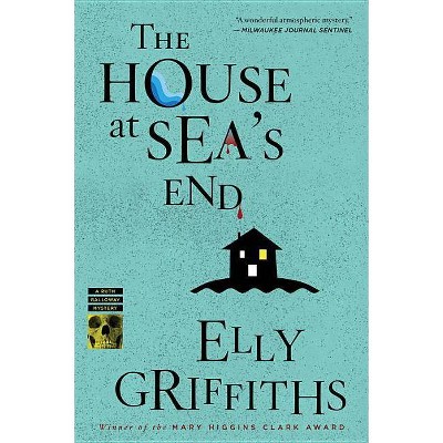 The House at Sea's End - (Ruth Galloway Mysteries) by  Elly Griffiths (Paperback)