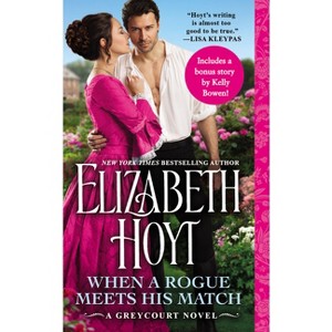 When a Rogue Meets His Match - (Greycourt) by  Elizabeth Hoyt (Paperback) - 1 of 1