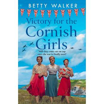 Victory for the Cornish Girls - (The Cornish Girls) by  Betty Walker (Paperback)