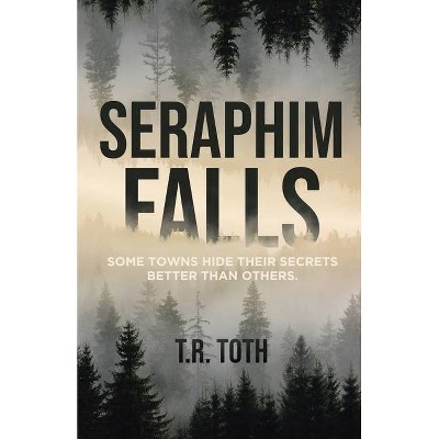 Seraphim Falls - by  T R Toth (Paperback)