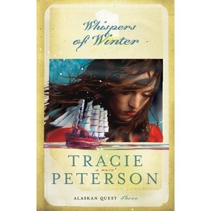 Whispers of Winter - (Alaskan Quest) by  Tracie Peterson (Paperback) - 1 of 1