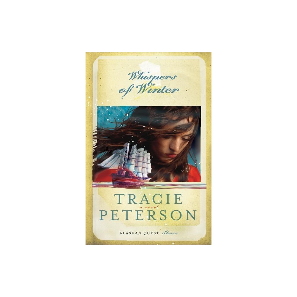 Whispers of Winter - (Alaskan Quest) by Tracie Peterson (Paperback)