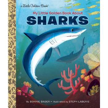 My Little Golden Book about Sharks - by  Bonnie Bader (Hardcover)