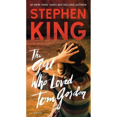 The Girl Who Loved Tom Gordon - by  Stephen King (Paperback)