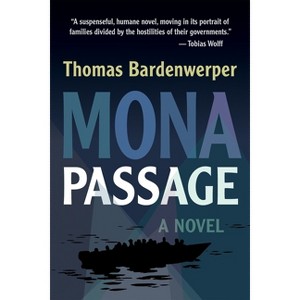 Mona Passage - (Veterans Writing Award) by  Thomas Bardenwerper (Hardcover) - 1 of 1