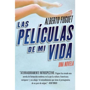 Las Peliculas de Mi Vida - by  Alberto Fuguet (Paperback) - 1 of 1