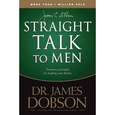 Straight Talk to Men - by  James C Dobson (Paperback)