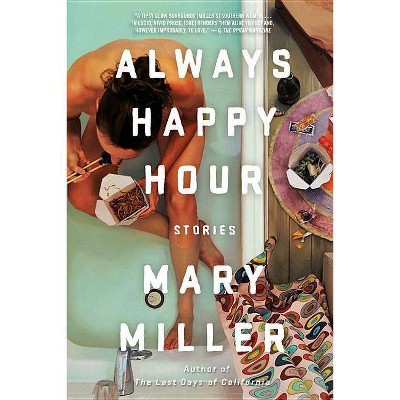 Always Happy Hour - by  Mary Miller (Paperback)