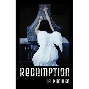 Redemption - by  La Kuehlke (Paperback) - 1 of 1
