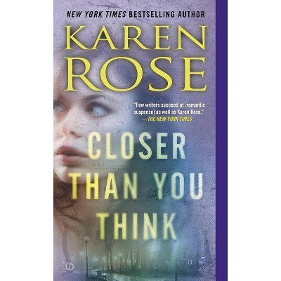 Closer Than You Think - (Cincinnati) by  Karen Rose (Paperback)