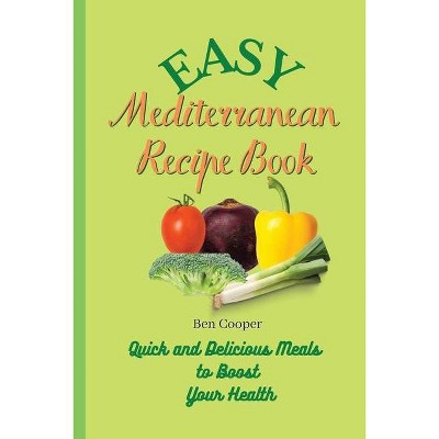 Easy Mediterranean Recipe Book - by  Ben Cooper (Paperback)