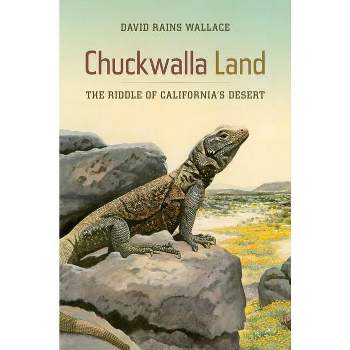 Chuckwalla Land - by  David Rains Wallace (Hardcover)