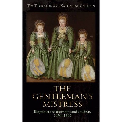 The gentleman's mistress - by  Tim Thornton & Katharine Carlton (Hardcover)