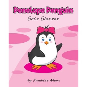 Penelope Penguin Gets Glasses - by Paulette Meux - 1 of 1