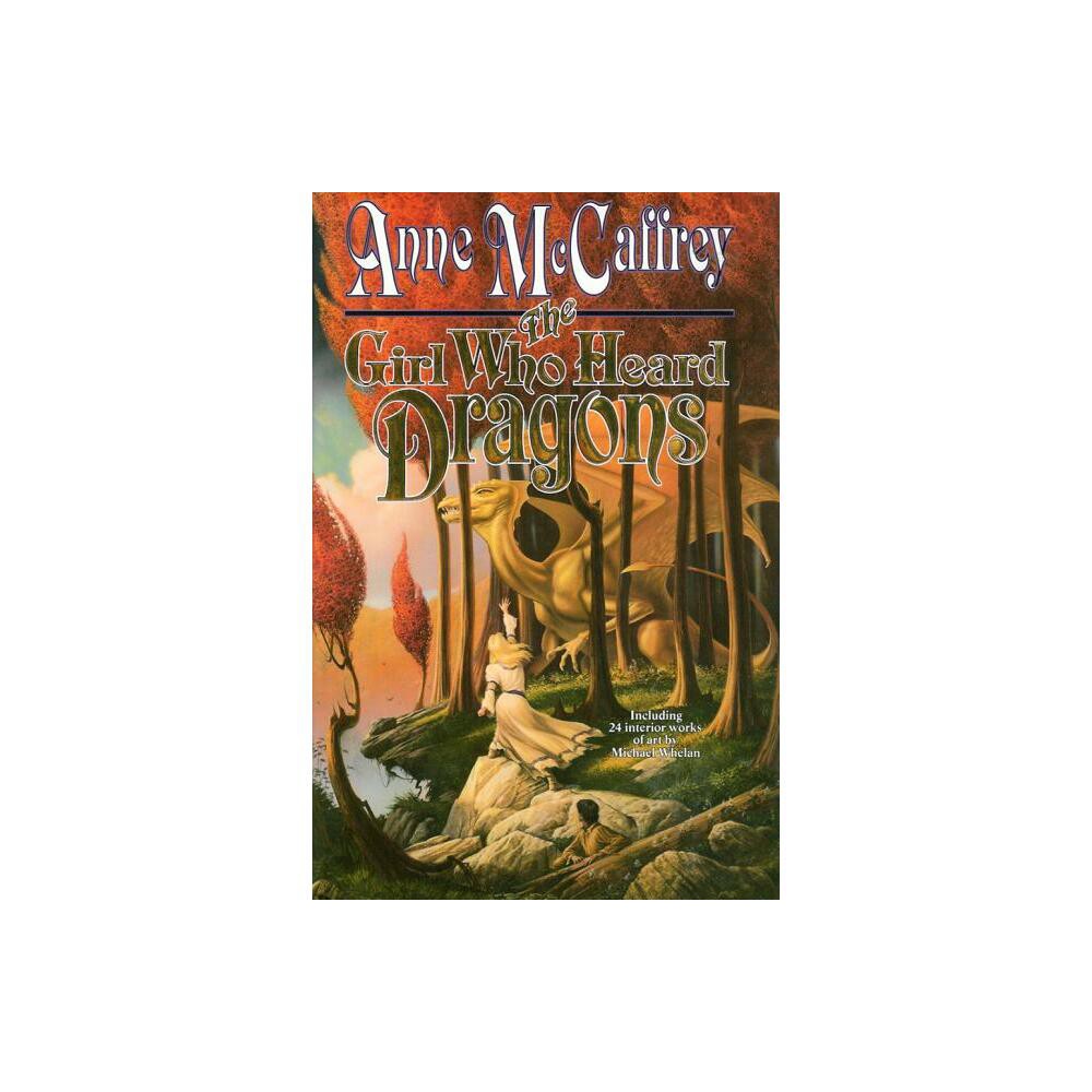 The Girl Who Heard Dragons - (Dragonriders of Pern (Paperback)) 2nd Edition by Anne McCaffrey & McCaffrey (Paperback)