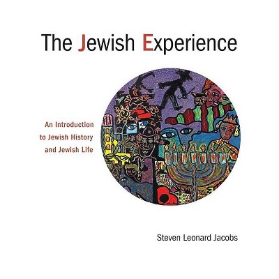 The Jewish Experience - by  Steven Leonard Jacobs (Paperback)