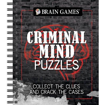 Brain Games - Criminal Mind Puzzles - by  Publications International Ltd & Brain Games (Spiral Bound)