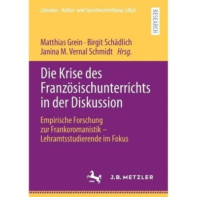 Die Krise Des Französischunterrichts in Der Diskussion - (Literatur-, Kultur- Und Sprachvermittlung: Likus) (Paperback)