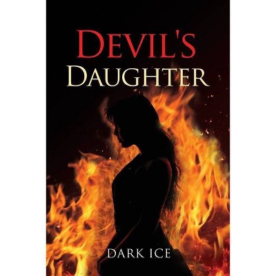 Devil's Daughter - by  Dark Ice (Paperback)