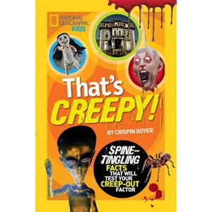 That's Creepy - (National Geographic Kids) by  Crispin Boyer (Paperback) - 1 of 1