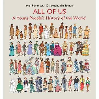 All of Us: A Young People's History of the World - by  Christophe Ylla-Somers (Hardcover)