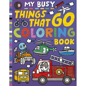 My Busy Things That Go Coloring Book - (My Busy Coloring) by  Tiger Tales (Paperback) - 1 of 1